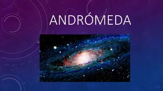Presentación andrómeda | PPTX
