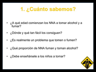 2. La realidad
• ESTRATEGIA MUNDIAL PARA REDUCIR EL USO
NOCIVO DEL ALCOHOL, (OMS, Mayo 2010) define:
“se debe hacer especial hincapié por las poblaciones
expuestas a un mayor riesgo en caso de uso nocivo del
alcohol, como niños, adolescentes, mujeres en edad
fecunda, mujeres gestantes y lactantes...”
• Colombia es el primer país en Suramérica, en consumo
temprano de alcohol y el segundo en cigarrillo
(ONU, 2006)
• La magnitud del problema del abuso del alcohol en la
sociedad colombiana es importante, llegando al 0.15% del
PIB, ocasionando un costo promedio anual de
$335.365 millones de pesos. (Murcia, D.M. 2007)

 