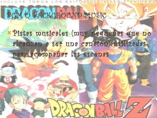 Pistas musicales (muy pequeñas que no alcanzan a ser una canción) utilizadas para acompañar las escenas 