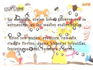 En el anime, suelen haber géneros que se encuentran en los medios audiovisuales. Estos son acción, aventura, comedia, ciencia ficción, drama, historias infantiles, fantasía medieval, romance y terror 
