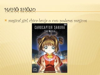 magical girl , chica-bruja o con poderes mágicos 