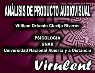 Presentacion análisis video «virulent»