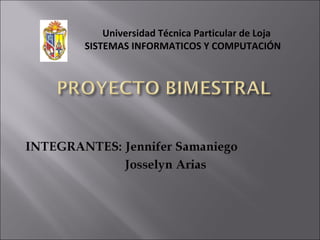   Universidad Técnica Particular de Loja SISTEMAS INFORMATICOS Y COMPUTACIÓN 