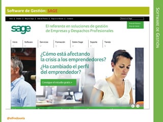 @alfredovela
SOFTWAREDEGESTIÓN
Software de Gestión: SAGE
 