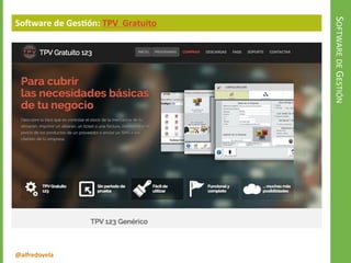 @alfredovela
SOFTWAREDEGESTIÓN
Software de Gestión: TPV Gratuito
 