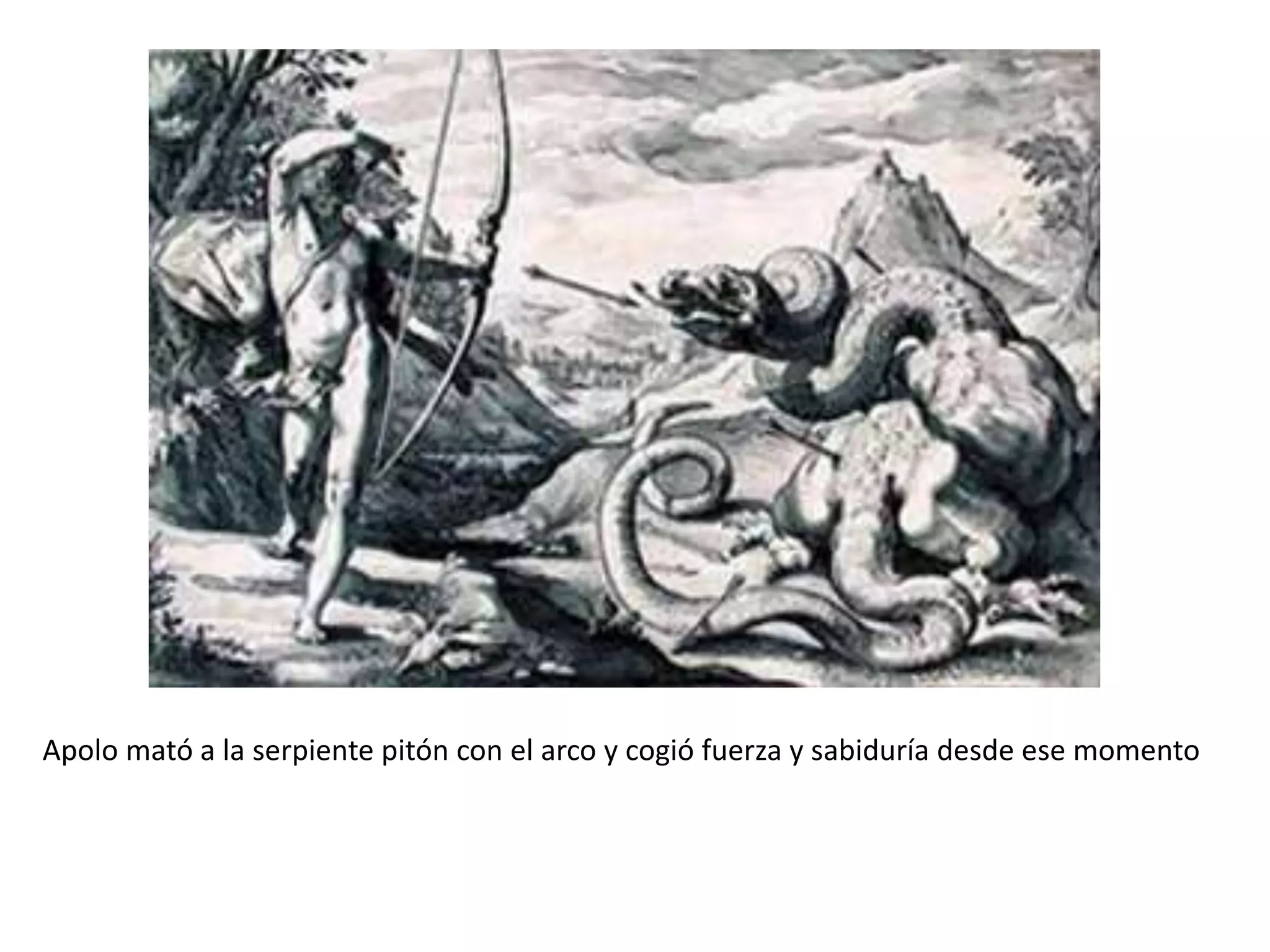 Apolo mató a la serpiente pitón con el arco y cogió fuerza y sabiduría desde ese momento