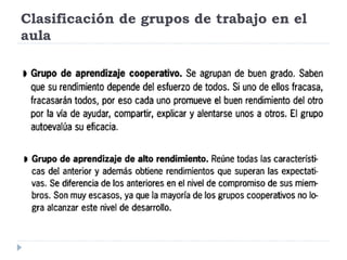 Clasificación de grupos de trabajo en el
aula
 