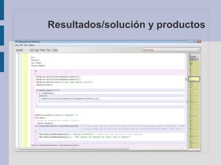 Resultados/solución y productos
 