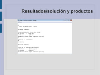 Resultados/solución y productos
 