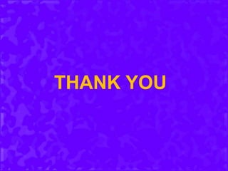 THANK YOU
 