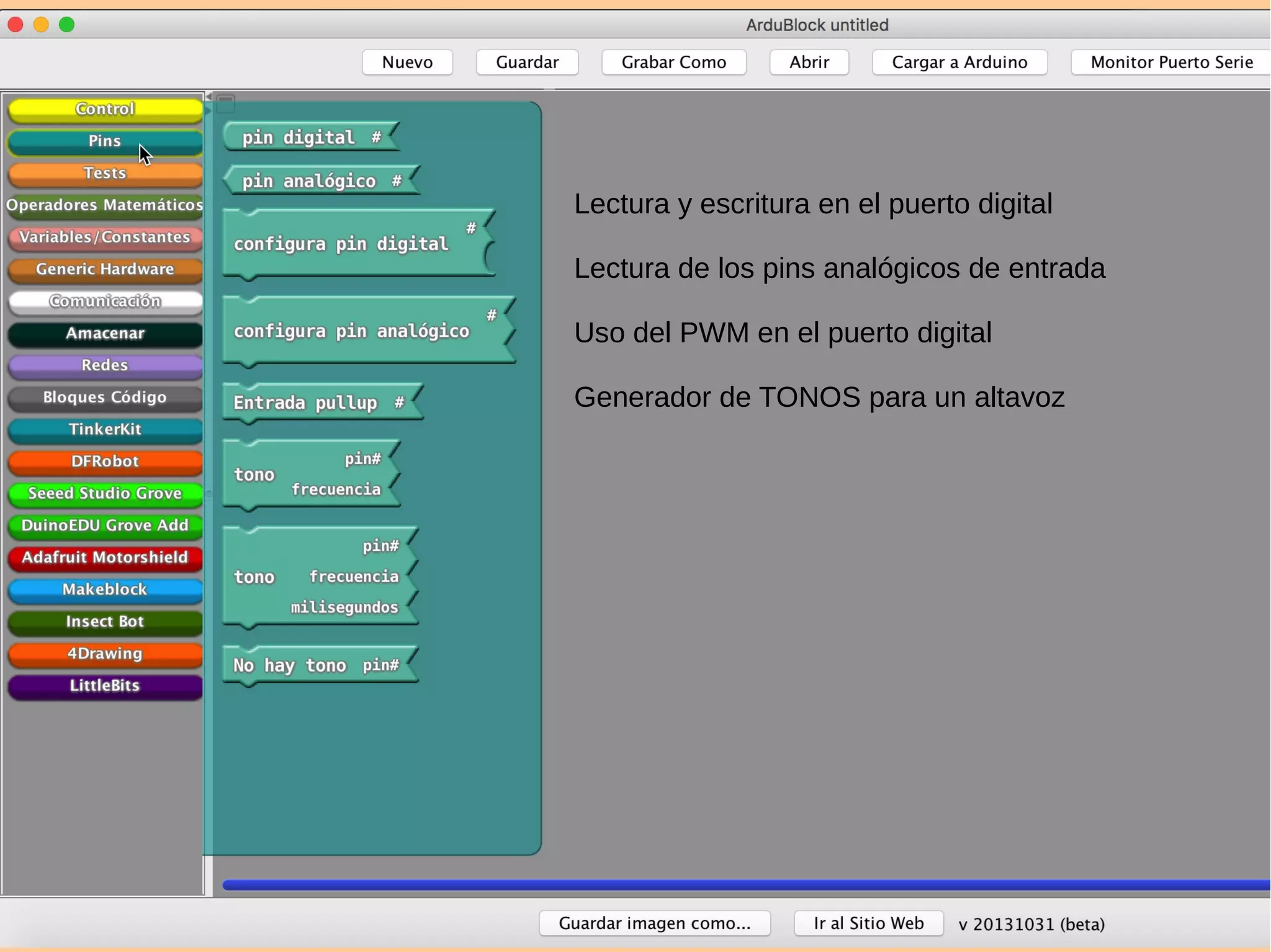 Lectura y escritura en el puerto digital
Lectura de los pins analógicos de entrada
Uso del PWM en el puerto digital
Generador de TONOS para un altavoz
 