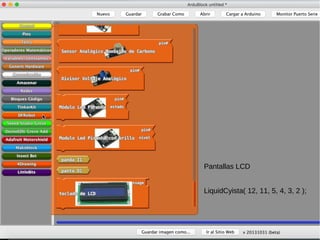 Pantallas LCD
LiquidCyista( 12, 11, 5, 4, 3, 2 );
 