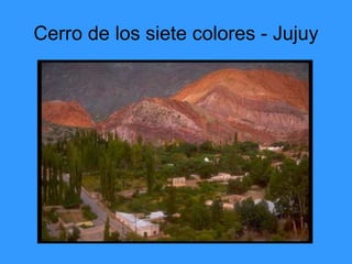 Cerro de los siete colores - Jujuy