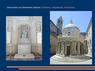 Decoración con elementos clásicos : frontones, medallones, hornacinas... 