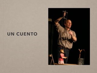 UN CUENTO
 