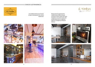 2322
//////////////////////////////////////////////////////////////////////////////////////////////////////////////////////////////////// ESPACIOS GASTRONÓMICOS
Un establecimiento que fusiona
la típica mantequería con cocina
tradicional.
Restaurante de gastronomía
mediterránea tradicional que
incorpora ciertos toques de autor.
Situado en una de las zonas más
emblemáticas de la ciudad de
Valencia y dirigido por Manuel
Arbona.
 