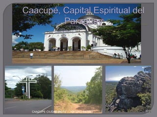 CAACUPE CIUDAD DE FE ARTURO PATIÑO