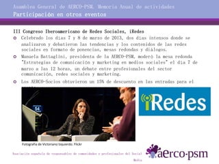 Asociación española de responsables de comunidades y profesionales del Social
Media
Asamblea General de AERCO-PSM. Memoria...