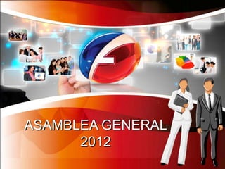 ASAMBLEA GENERAL
      2012
 