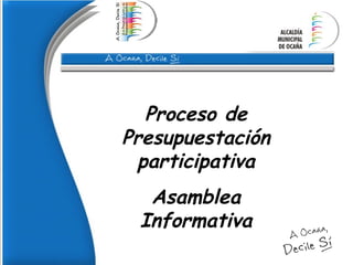 Proceso de Presupuestación participativa Asamblea Informativa 