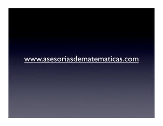 www.asesoriasdematematicas.com
 