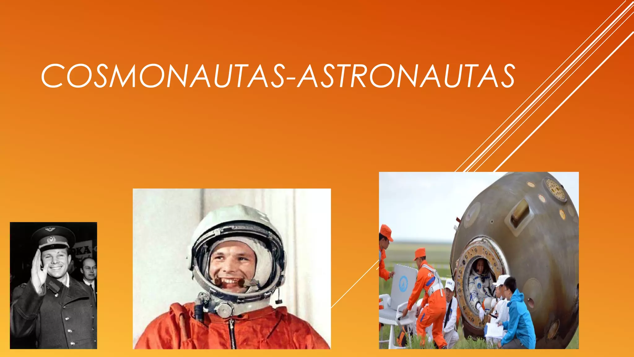 COSMONAUTAS-ASTRONAUTAS
 