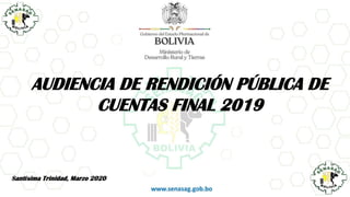AUDIENCIA DE RENDICIÓN PÚBLICA DE
CUENTAS FINAL 2019
Santísima Trinidad, Marzo 2020
 