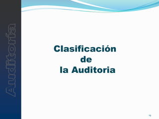 Clasificación
de
la Auditoria
19
 