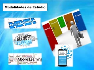 Modalidades de Estudio
 