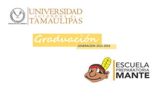 GraduaciónGENERACION 2013-2016
 