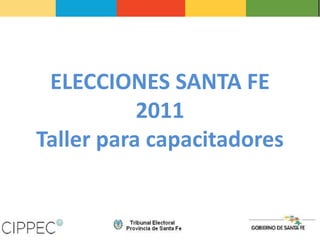 ELECCIONES SANTA FE  2011  Taller para capacitadores 