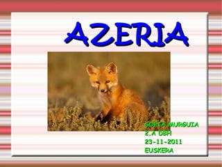 AZERIA SOFIA MURGUIA 2.A DBH 23-11-2011  EUSKERA   