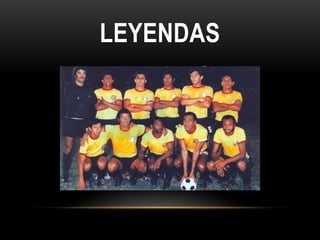 LEYENDAS
 