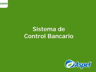 Sistema de
Control Bancario

 