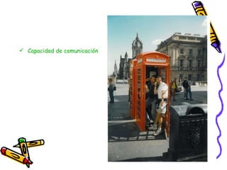 Capacidad de comunicación 