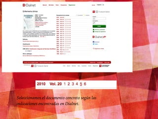 Seleccionamos el documento concreto según las
indicaciones encontradas en Dialnet.
 