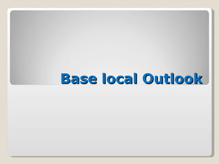 Base local Outlook 