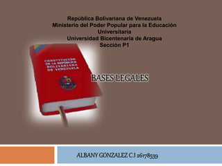 República Bolivariana de Venezuela
Ministerio del Poder Popular para la Educación
Universitaria
Universidad Bicentenaria de Aragua
Sección P1
 