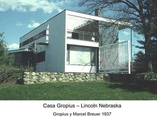 Casa Gropius – Lincoln Nebraska Gropius y Marcel Breuer 1937 