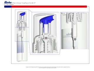 Copyright © Rieke Packaging Systems 2003. This report is given in confidence and may not be used for any purpose other than for which it is supplied nor shall any part of it be reproduced or copied without prior written consent. 