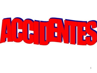 ACCIDENTES 