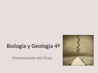 Biología y Geología 4º Presentación del Área 