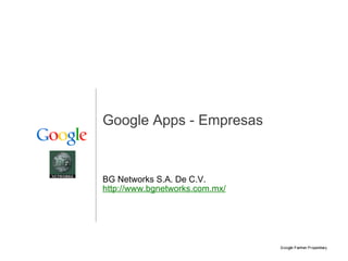 Google Apps - Empresas BG Networks S.A. De C.V. http://www.bgnetworks.com.mx/ 
