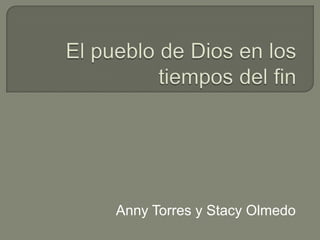 Anny Torres y Stacy Olmedo
 