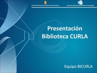 Presentación Biblioteca CURLA Equipo BICURLA 