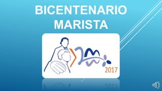 BICENTENARIO
MARISTA
 
