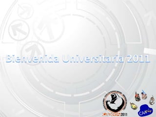 Bienvenida Universitaria 2011 