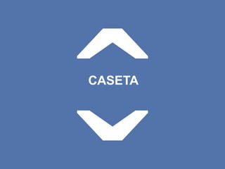 CASETA 
 