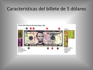 Características del billete de 5 dólares
 