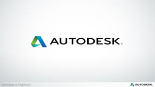 © 2014 Autodesk, Inc. All rights reserved.
 